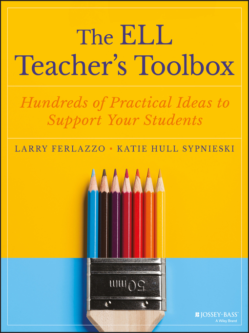 Title details for The ELL Teacher's Toolbox by Larry Ferlazzo - Available